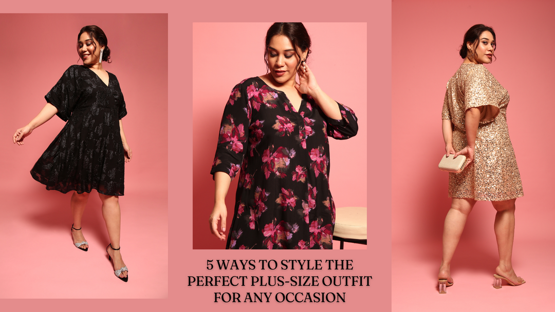 5 Ways to Style the Perfect Plus-Size Outfit for Any Occasion