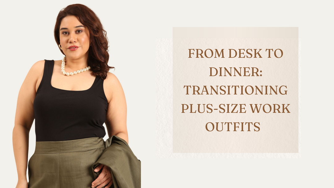 From Desk to Dinner: Transitioning Plus-Size Work Outfits