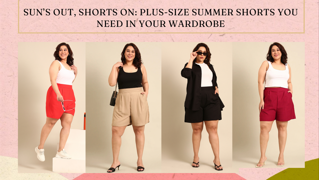 Sun’s Out, Shorts On: Plus-Size Summer Shorts You Need in Your Wardrobe