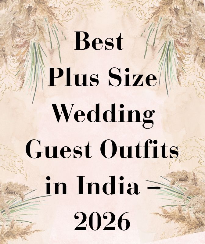 Best Plus Size Wedding Guest Outfits in India – 2026