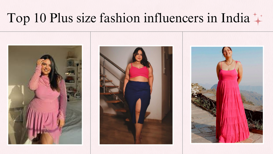 Top 10 plus size influencers in India