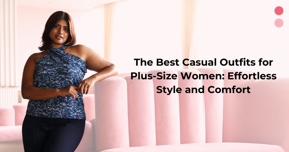 The Best Casual Outfits for Plus-Size Women: Effortless Style and Comf ...